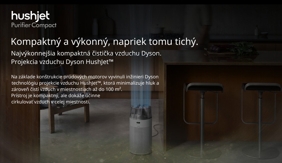 Dyson Hushjet Purifier Compact. Kompaktný a výkonný.