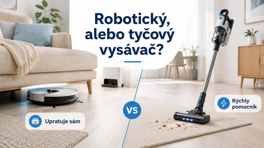 Robot alebo tyčový vysávač